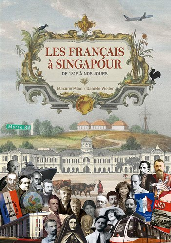 Les Français à Singapour : de 1819 à nos jours