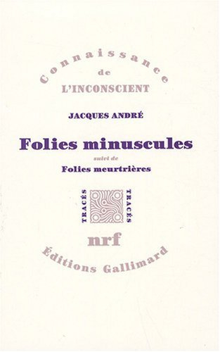 Folies minuscules. Folies meurtrières