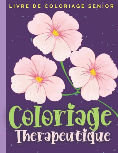 Coloriage Therapeutique Demence: Livre de coloriage senior avec dessins en grand format pour aider à