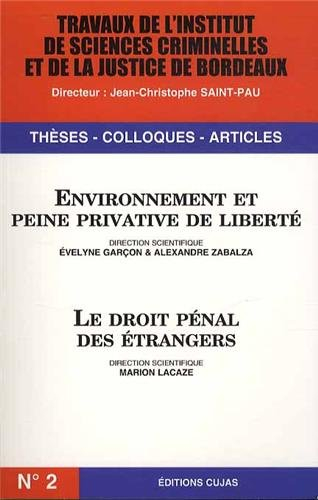 Travaux de l'Institut de sciences criminelles et de la justice de Bordeaux, n° 2. Environnement et p