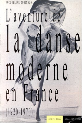 L'Aventure de la danse moderne en France (1920-1970)
