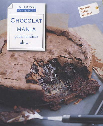 Chocolat mania : gurmandises ultra...