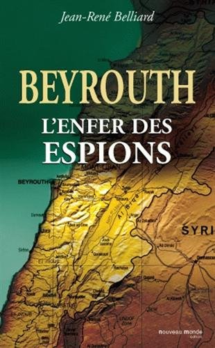 Beyrouth : l'enfer des espions