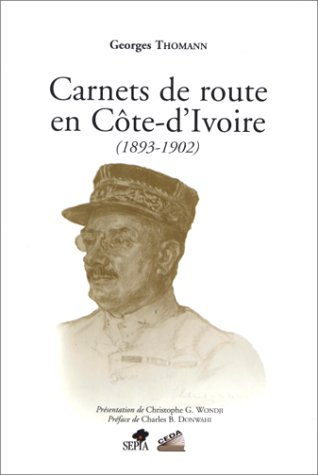 Carnets de route en Côte-d'Ivoire (1893-1902). Une parisienne à la Côte-d'Ivoire (1907-1909)