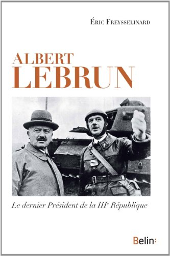 Albert Lebrun : le dernier président de la IIIe République