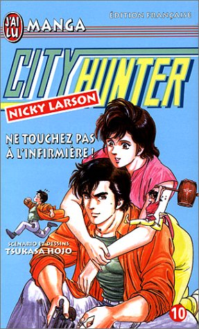 City Hunter (Nicky Larson). Vol. 10. Ne touchez pas à l'infirmière
