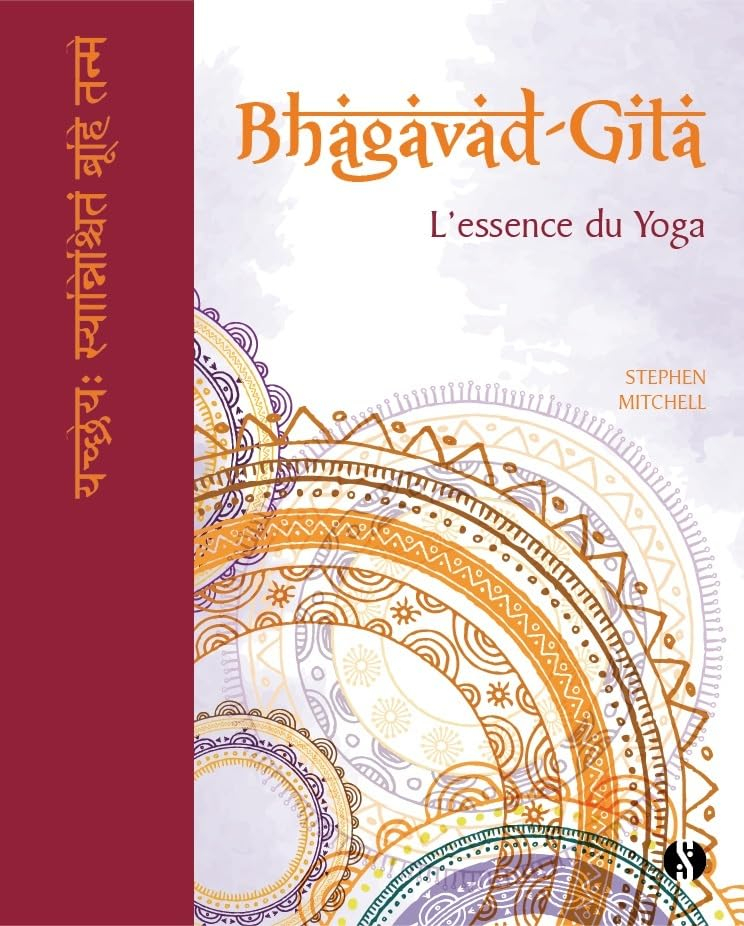 Bhagavad-Gîtâ : l'essence du yoga