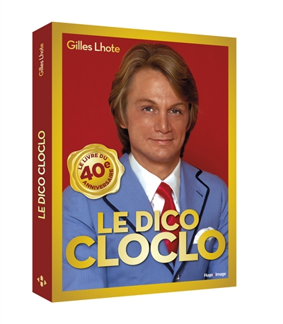 Le dico Cloclo : le livre du 40e anniversaire