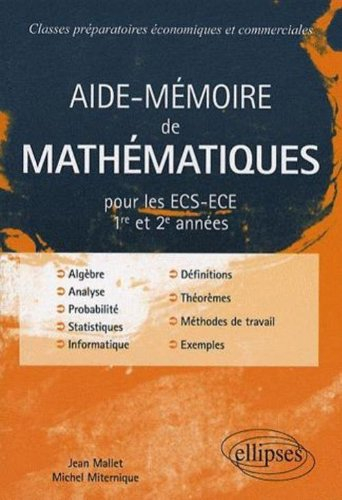 Aide-mémoire de mathématiques : ECS-ECE 1re et 2e années : classes préparatoires économiques et comm