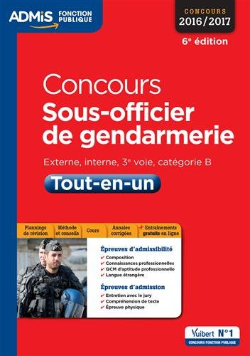 Concours sous-officier de gendarmerie : externe, interne, 3e voie, catégorie B : tout-en-un, concour