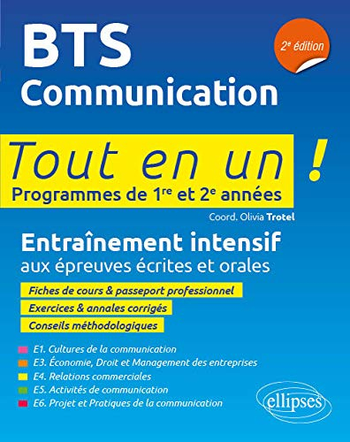 BTS communication : entraînement intensif aux épreuves écrites et orales : tout en un, programmes de