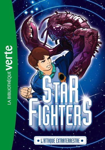 Star Fighters. Vol. 1. L'attaque extraterrestre