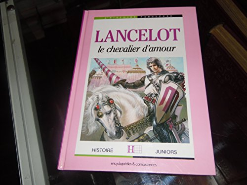 Lancelot : le chevalier d'amour