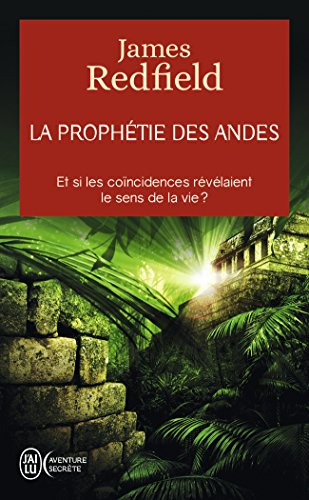 La prophétie des Andes : à la poursuite du manuscrit secret dans la jungle du Pérou
