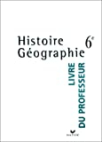 Histoire/Géographie, 6e. Livre du professeur
