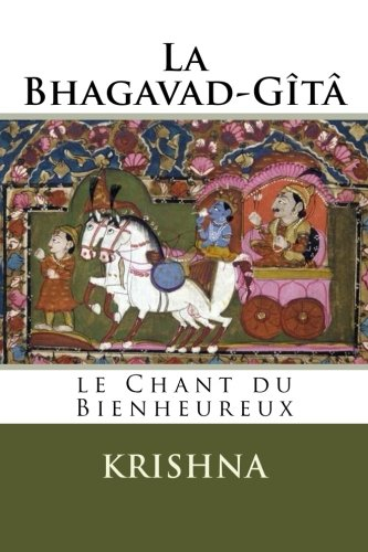 La Bhagavad-Gîtâ : Le Chant du Bienheureux