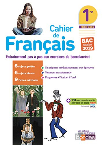 Cahier de français 1re toutes séries : entraînement pas à pas aux exercices du baccalauréat : bac se