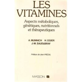 Les Vitamines : aspects métaboliques, génétiques, nutritionnels et thérapeutiques