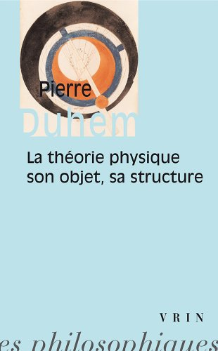La théorie physique : son objet et sa structure