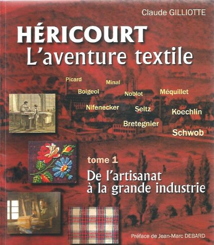 Héricourt: l'aventure textile : [Picard, Minal, Boigeol, Noblot, Méquillet, Nifenecker, Seltz, Koech