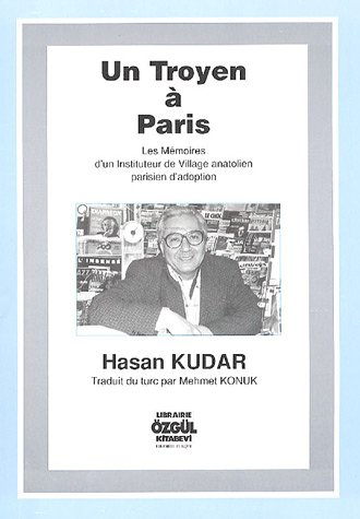 Un Troyen à Paris : les mémoires d'un instituteur de village anatolien parisien d'adoption