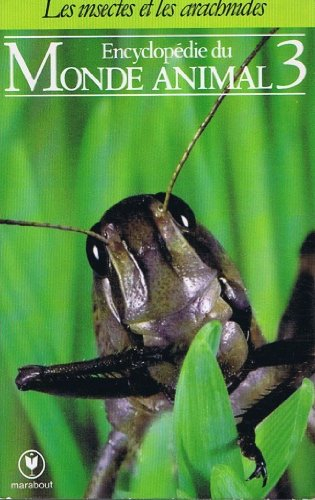Encyclopédie du monde animal. Vol. 3. Insectes et arachnides