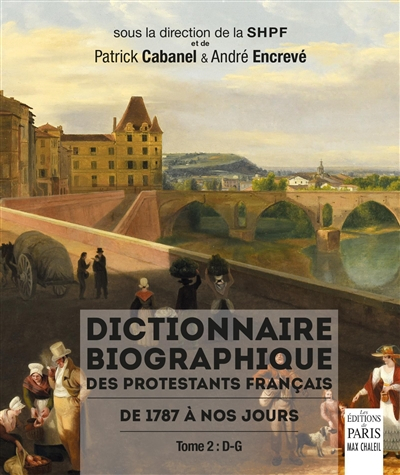 Dictionnaire biographique des protestants français : de 1787 à nos jours. Vol. 2. D-G