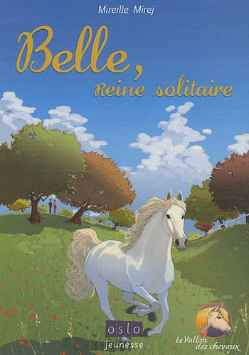 Le vallon des chevaux. Vol. 1. Belle, reine solitaire