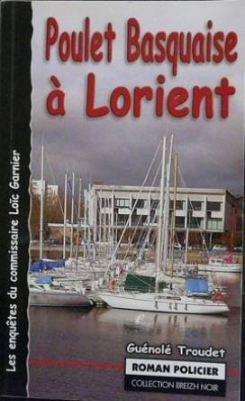 Les enquêtes du commissaire Loïc Garnier. Poulet basquaise à Lorient
