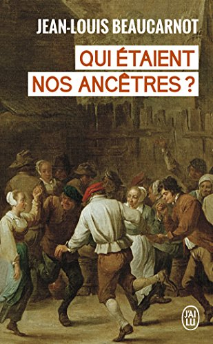 Qui étaient nos ancêtres ? : de leur histoire à la nôtre