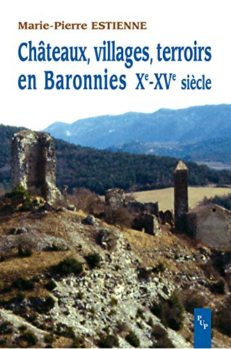 Châteaux, villages, terroirs en Baronnies Xe-XVe siècle