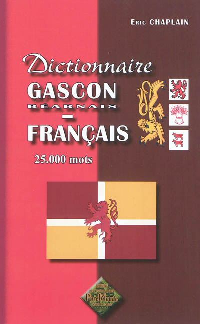 Dictionnaire gascon (béarnais)-français : ancien & moderne, 25.000 mots
