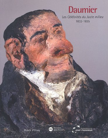 Daumier, Les célébrités du juste milieu (1832-1835) : étude et restauration : exposition, Paris, Mus
