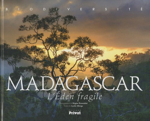 Madagascar : l'Eden fragile : biodiversité