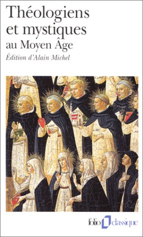 Théologiens et mystiques au Moyen Age : la poétique de Dieu, Ve-XVe siècle