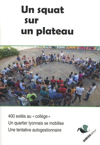 Un squat sur un plateau : 400 exilés au collège : un quartier lyonnais se mobilise, une tentative au