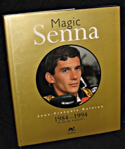 Magic Senna : 1984-1994, 10 ans de Formule 1