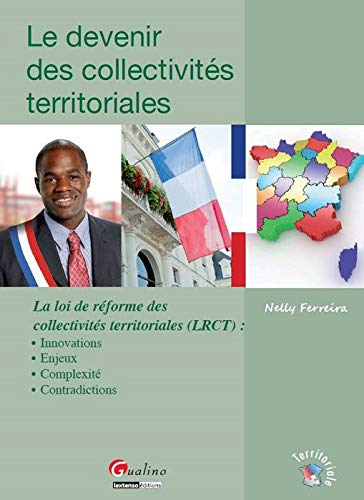 Le devenir des collectivités territoriales : la loi de réforme des collectivités territoriales (LRCT