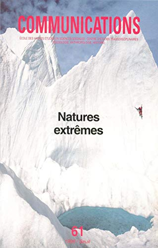 Communications, n° 61. Natures extrêmes