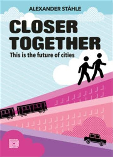 Closer together this is the future of cities