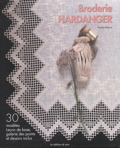 Broderie Hardanger : 30 modèles, leçon de base, galerie des points et dessins inclus