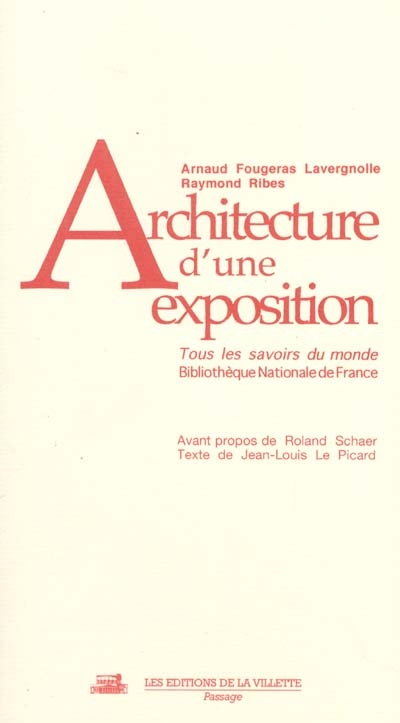 Architecture d'une exposition : Tous les savoirs du monde, Bibliothèque nationale de France : Arnaud