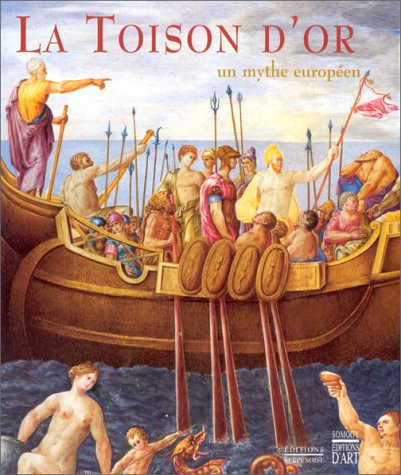 la toison d'or: un mythe europeen (french edition)