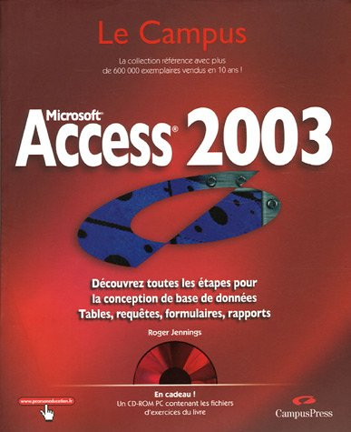 Access 2003 : découvrez toutes les étapes pour la conception de base de données : tables, requêtes, 