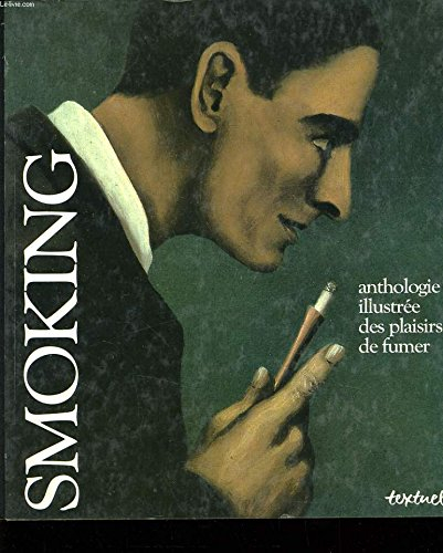 Smoking : anthologie illustrée des plaisirs de fumer
