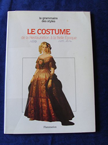 Le Costume : Restauration, Louis-Philippe, Second Empire, Belle époque