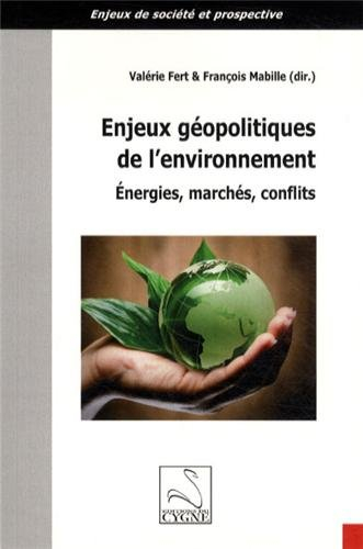 Enjeux géopolitiques de l'environnement : énergies, marchés, conflits