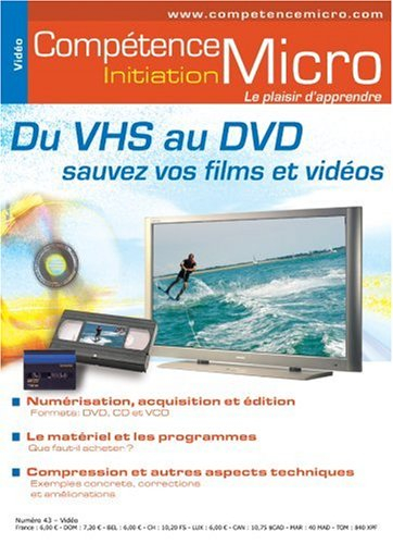 Compétence Micro-Initiation, n° 43. Du VHS au DVD : sauvez vos films et vidéos