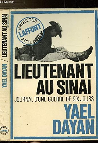 yaël dayan. lieutenant au sinaï : journal d'une guerre de six jours ea soldier's diary, sinaï 1967e.