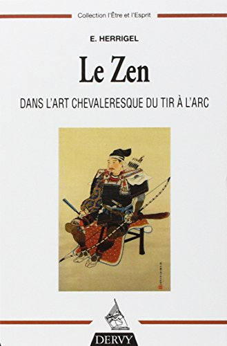 Le zen dans l'art chevaleresque du tir à l'arc